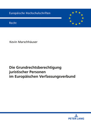 cover image of Die Grundrechtsberechtigung juristischer Personen im Europaeischen Verfassungsverbund